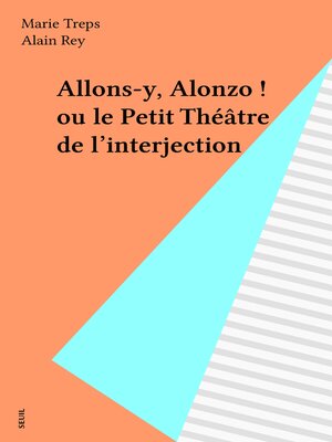 cover image of Allons-y, Alonzo ! ou le Petit Théâtre de l'interjection